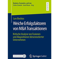 Weiche Erfolgsfaktoren von M&A Transaktionen: Kritische Analyse von Fusionen [Paperback]