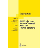 Weil Conjectures, Perverse Sheaves and -adic Fourier Transform [Paperback]