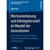 Werteorientierung und Arbeitgeberwahl im Wandel der Generationen: Eine empirisch [Paperback]