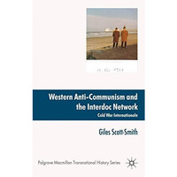 Western Anti-Communism and the Interdoc Network: Cold War Internationale [Paperback]