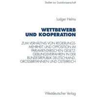 Wettbewerb und Kooperation: Zum Verh?ltnis von Regierungsmehrheit und Opposition [Paperback]