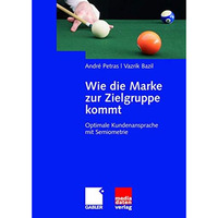 Wie die Marke zur Zielgruppe kommt: Optimale Kundenansprache mit Semiometrie [Hardcover]