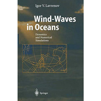 Wind-Waves in Oceans: Dynamics and Numerical Simulations [Hardcover]