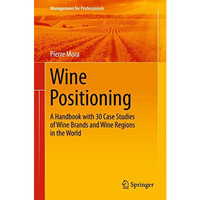 Wine Positioning: A Handbook with 30 Case Studies of Wine Brands and Wine Region [Hardcover]