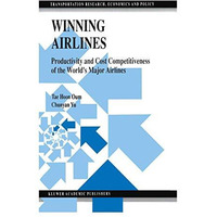 Winning Airlines: Productivity and Cost Competitiveness of the Worlds Major Air [Paperback]