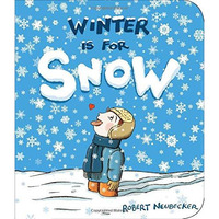 Winter Is for Snow [Board book]