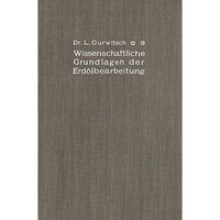 Wissenschaftliche Grundlagen der Erd?lbearbeitung [Paperback]