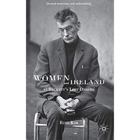 Women and Ireland as Beckett's Lost Others: Beyond Mourning and Melancholia [Hardcover]