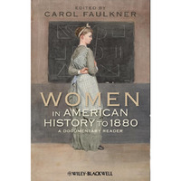 Women in American History to 1880: A Documentary Reader [Paperback]