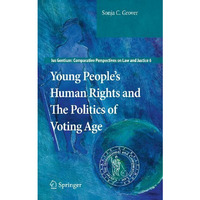 Young Peoples Human Rights and the Politics of Voting Age [Paperback]