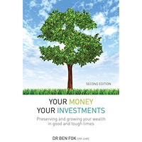 Your Money Your Investments: Preserving and Growing Your Wealth in Good and Toug [Paperback]