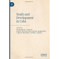 Youth and Development in Cuba [Hardcover]