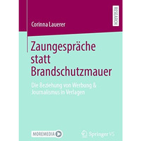 Zaungespr?che statt Brandschutzmauer: Die Beziehung von Werbung & Journalism [Paperback]