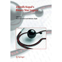 Zdenek Kopal's Binary Star Legacy [Paperback]