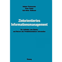 Zielorientiertes Informationsmanagement: Ein Leitfaden zum Einsatz und Nutzen de [Paperback]