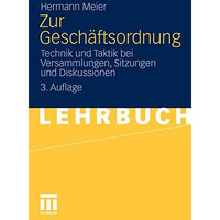 Zur Gesch?ftsordnung: Technik und Taktik bei Versammlungen, Sitzungen und Diskus [Paperback]