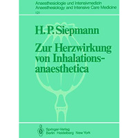 Zur Herzwirkung von Inhalationsanaesthetica: Der isolierte Katzenpapillarmuskel  [Paperback]