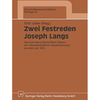 Zwei Festreden Joseph Langs: Das erste ?konomische Matrix Tableau der Volkswirts [Paperback]