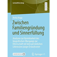 Zwischen Familiengr?ndung und Sinnerf?llung: Analysen zur Vereinbarkeit des biog [Paperback]