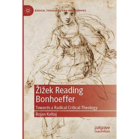 }i~ek Reading Bonhoeffer: Towards a Radical Critical Theology [Paperback]