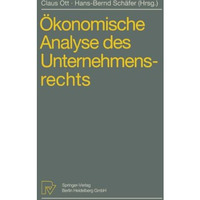 ?konomische Analyse des Unternehmensrechts: Beitr?ge zum 3. Travem?nder Symposiu [Paperback]