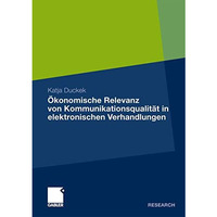 ?konomische Relevanz von Kommunikationsqualit?t in elektronischen Verhandlungen [Paperback]