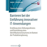 Barrieren bei der Einf?hrung innovativer IT-Anwendungen: Erstellung eines Ordnun [Paperback]