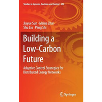 Building a Low-Carbon Future: Adaptive Control Strategies for Distributed Energy [Hardcover]