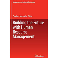 Building the Future with Human Resource Management [Hardcover]