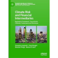 Climate Risk and Financial Intermediaries: Regulatory Framework, Transmission Ch [Hardcover]