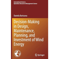 Decision-Making in Design, Maintenance, Planning, and Investment of Wind Energy [Hardcover]