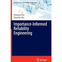 Importance-Informed Reliability Engineering [Hardcover]