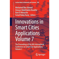 Innovations in Smart Cities Applications Volume 7: The Proceedings of the 8th In [Paperback]