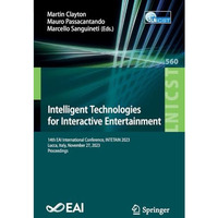 Intelligent Technologies for Interactive Entertainment: 14th EAI International C [Paperback]