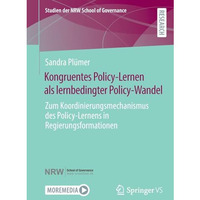 Kongruentes Policy-Lernen als lernbedingter Policy-Wandel: Zum Koordinierungsmec [Paperback]