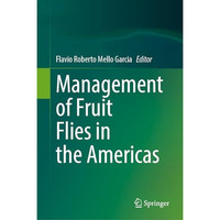 Management of Fruit Flies in the Americas [Hardcover]