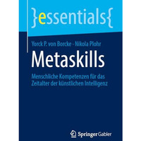 Metaskills: Menschliche Kompetenzen f?r das Zeitalter der k?nstlichen Intelligen [Paperback]