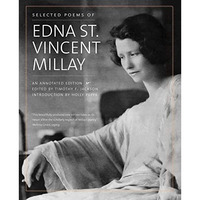 Selected Poems of Edna St. Vincent Millay: An Annotated Edition [Paperback]