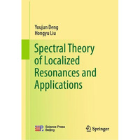 Spectral Theory of Localized Resonances and Applications [Hardcover]