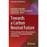 Towards a Carbon Neutral Future: The Proceedings of The 3rd International Confer [Hardcover]