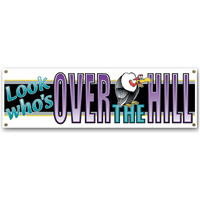 Look Who's Over-The-Hill Sign Banner Case Pack 60