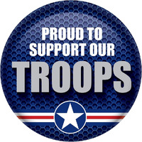 Proud To Support Our Troops Button