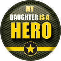 My Daughter Is A Hero Button