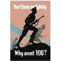 WWI: Your Chums Are Fighting; Why Aren't You?-Paper Art-26"x38"