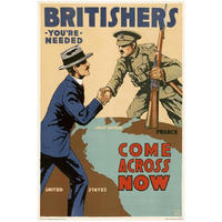 Britishers, You're Needed--Come Across Now, 1917-Paper Art-22"x32"