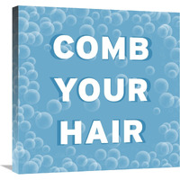 Bathroom Signs - Bubbles - Comb Your Hair-Canvas Art-24"x24"