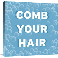 Bathroom Signs - Bubbles - Comb Your Hair-Canvas Art-30"x30"