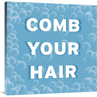 Bathroom Signs - Bubbles - Comb Your Hair-Canvas Art-36&quotx36"