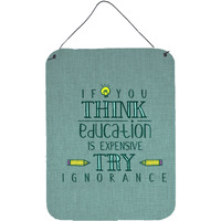 "Caroline's Treasures Education is Expensive Teacher Metal Print, 16 H x 12 W, Multicolor"