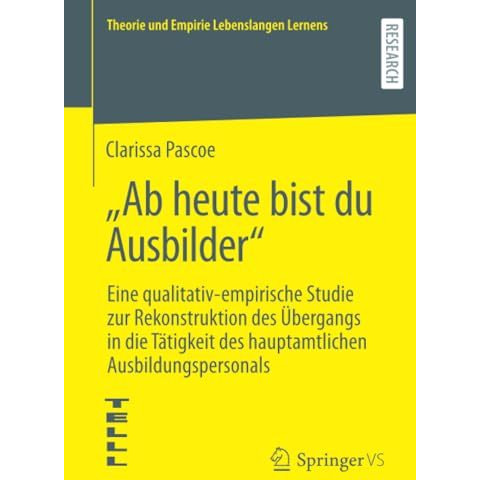 Ab heute bist du Ausbilder: Eine qualitativ-empirische Studie zur Rekonstrukti [Paperback]